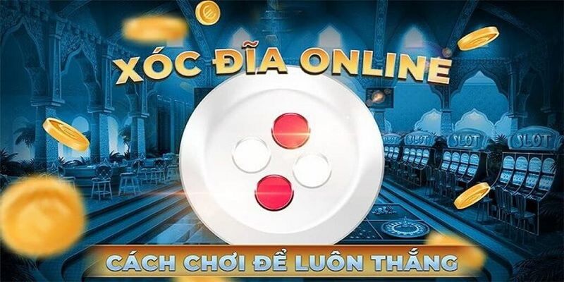 Mẹo dự đoán xóc đĩa mang lại tỷ lệ chiến thắng lớn